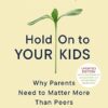 Hold On to Your Kids