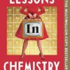 Lessons in Chemistry: A Novel