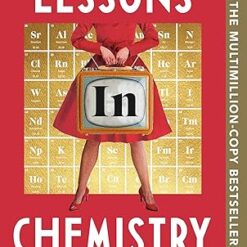 Lessons in Chemistry: A Novel